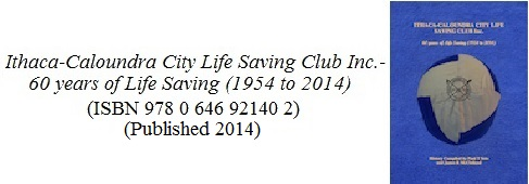 Ithaca-Caloundra City Life Saving Club Inc.- 60 years of Life Saving (1954 to 2014)